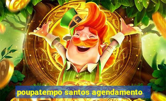 poupatempo santos agendamento